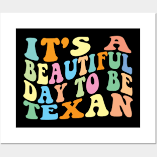 It's a beautiful day to be Texan Posters and Art